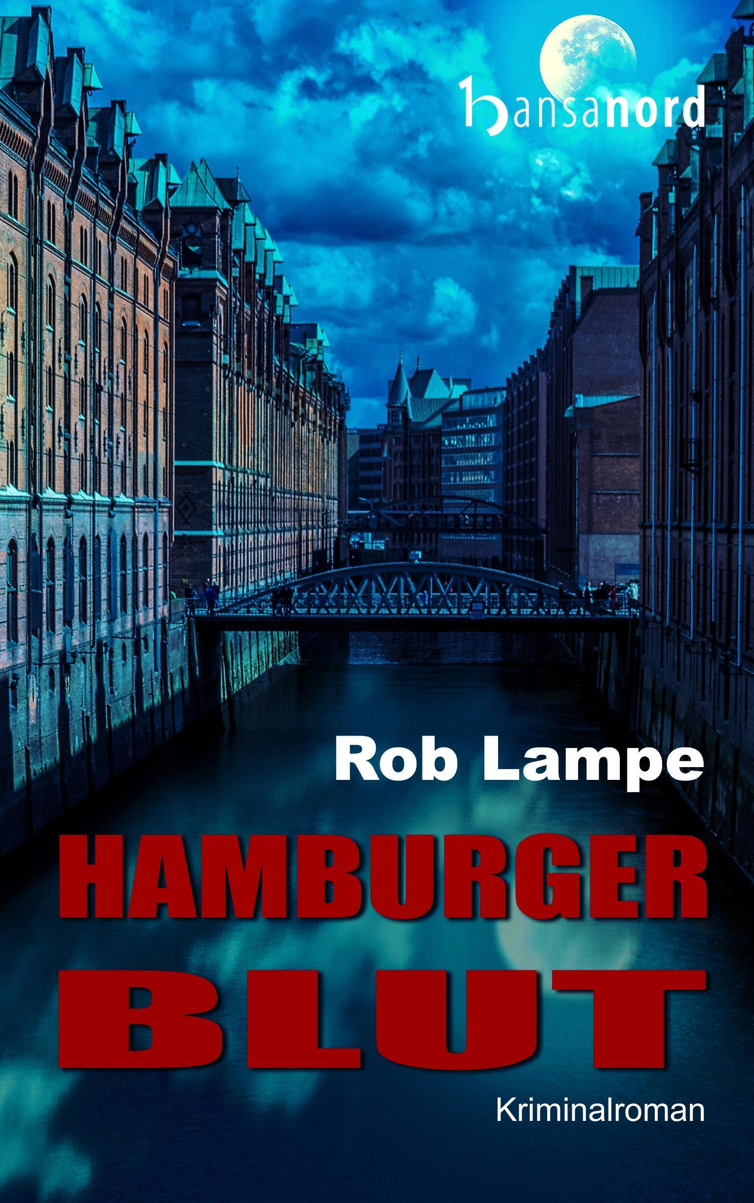 Hamburger Blut | Hamburg Krimi | Rob Lampe | Buch | 338 S. | Deutsch |